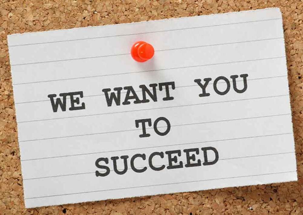 We Want Your to Succeed Support